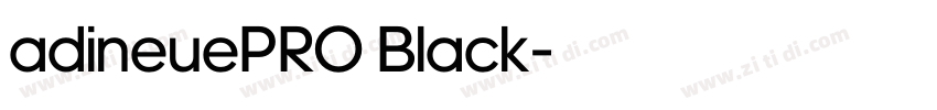 adineuePRO Black字体转换 adineuePRO Black字体转换